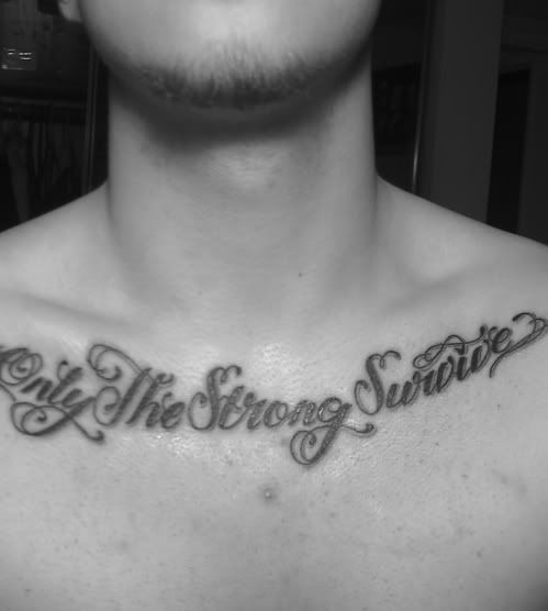 only strong survive tattoo. quot;Only The Strong Survivequot; It#39;s
